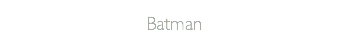 Batman